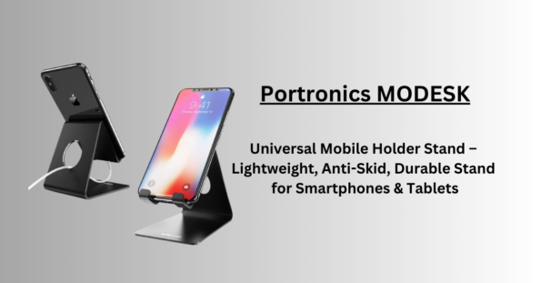 Portronics MODESK Universal Mobile Holder Stand – for Smartphones & Tablets