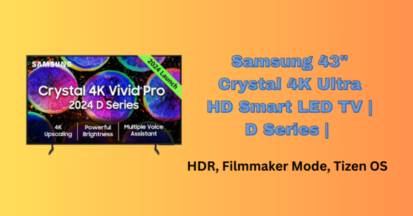 Samsung 43″ Crystal 4K Ultra HD Smart LED TV | D Series | HDR, Filmmaker Mode, Tizen OS